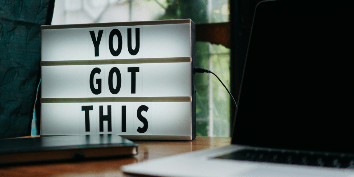 A lightbox on a desk with the words 'you got this' written on the front.