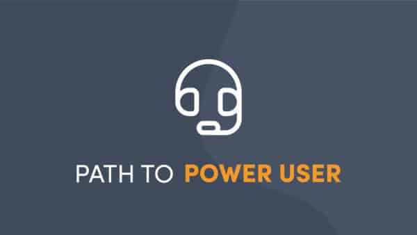 Path to Power User – Support