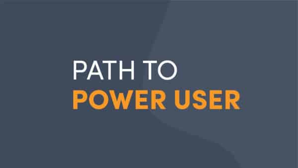 Path to Power User