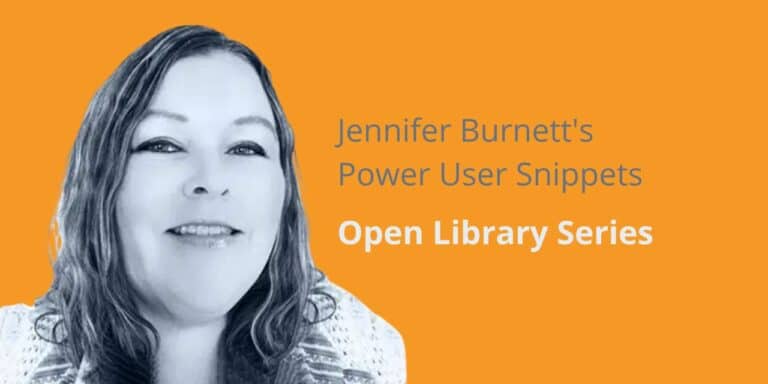 Jennifer Burnett's Power User Snippets - Open Library Series