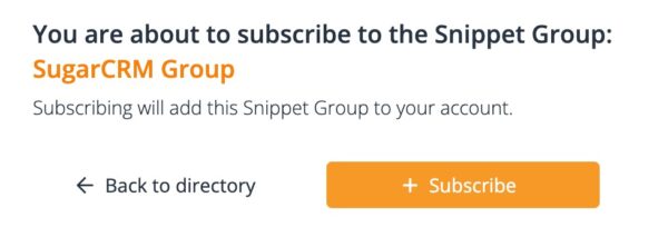 You are about to subscribe to the Snippet Group: SugarCRM Group with Subscribe button