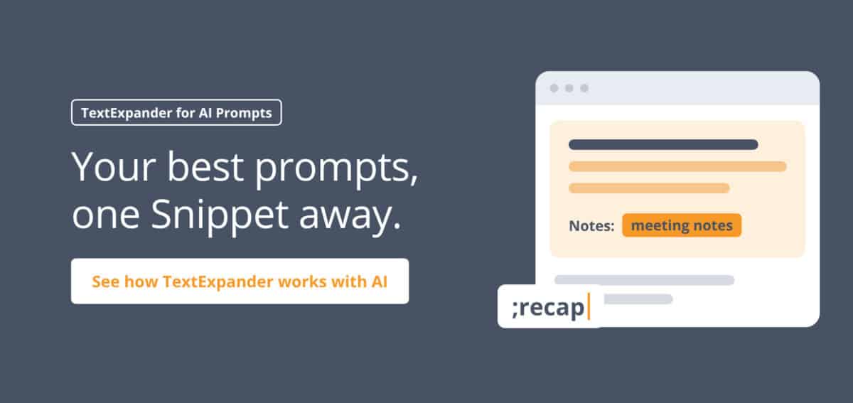 TextExpander banner for an AI prompt library, where the ;recap Snippet expands a meeting recap prompt in an AI chat window