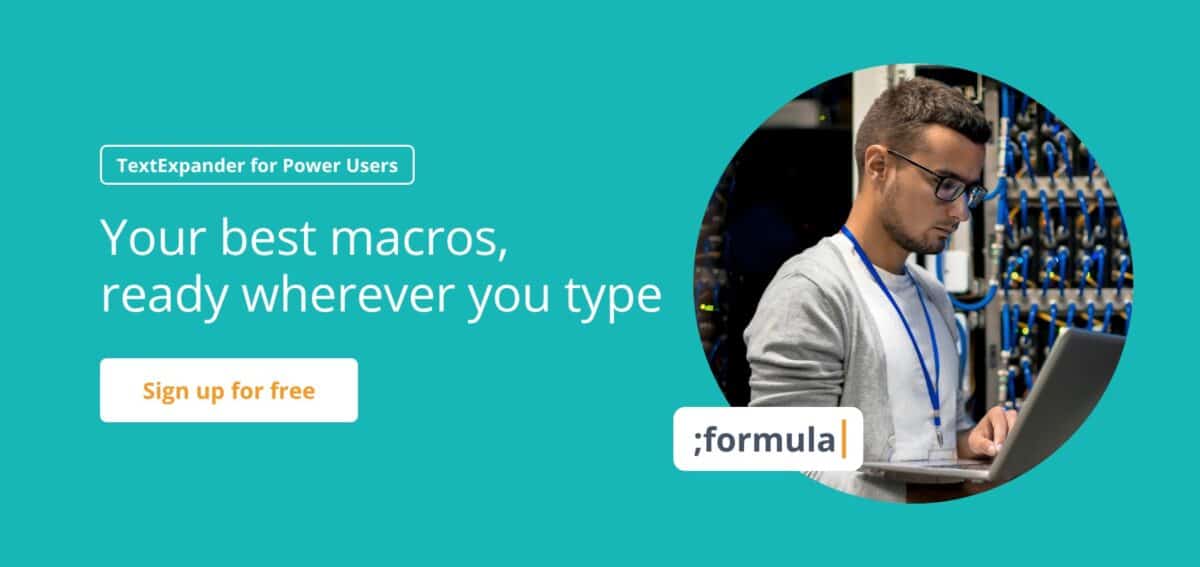 Best macro software sign-up banner for power users: “Your best macros, ready wherever you type,” with the ;formula Snippet.