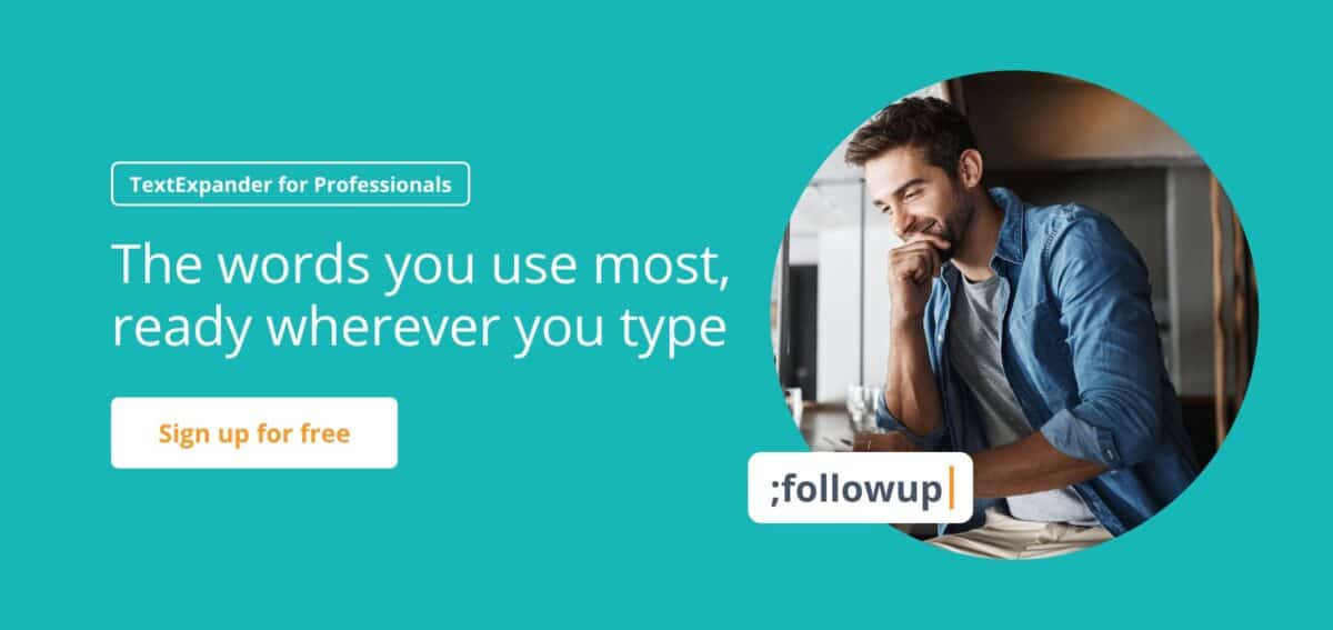 How to increase typing speed sign-up banner: “The words you use most, ready wherever you type,” with ;followup.