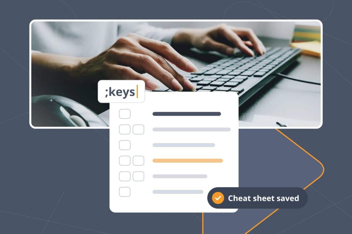 Keyboard shortcuts cheat sheet being saved with the ;keys Snippet while a person types on an external keyboard at a tidy desk.
