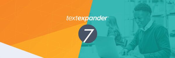 Introducing TextExpander 7.0 — New Look, Improved Experience, Better Accessibility