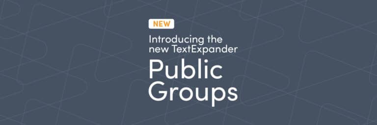 Banner reading "New: Introducing the new TextExpander Public Groups"